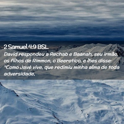 Picture 02 - 2 Samuel 4:9 BSL - David respondeu a Rechab e Baanah, seu irmão, os - Bible Verse Picture