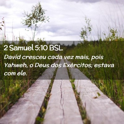 Picture 02 - 2 Samuel 5:10 BSL - David cresceu cada vez mais, pois Yahweh, o Deus - Bible Verse Picture