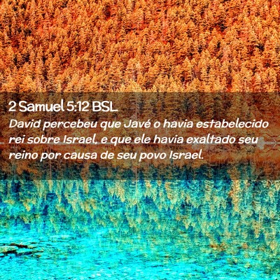 Picture 02 - 2 Samuel 5:12 BSL - David percebeu que Javé o havia estabelecido rei - Bible Verse Picture