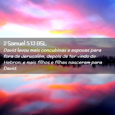 Picture 02 - 2 Samuel 5:13 BSL - David levou mais concubinas e esposas para fora - Bible Verse Picture