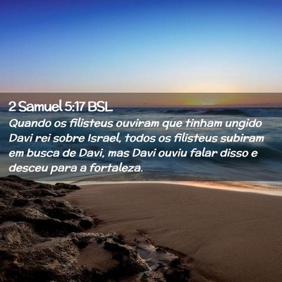 Picture 02 - 2 Samuel 5:17 BSL - Quando os filisteus ouviram que tinham ungido - Bible Verse Picture