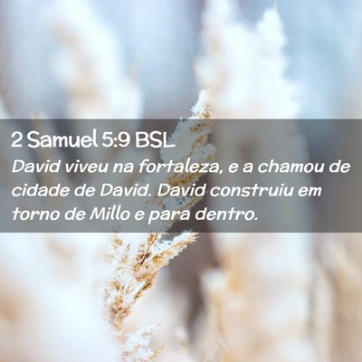 Picture 02 - 2 Samuel 5:9 BSL - David viveu na fortaleza, e a chamou de cidade de - Bible Verse Picture