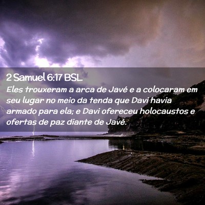 Picture 02 - 2 Samuel 6:17 BSL - Eles trouxeram a arca de Javé e a colocaram em - Bible Verse Picture