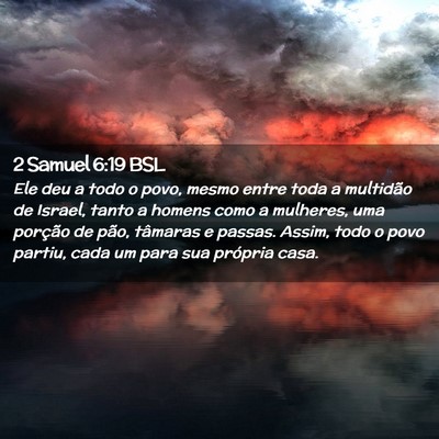 Picture 02 - 2 Samuel 6:19 BSL - Ele deu a todo o povo, mesmo entre toda a - Bible Verse Picture