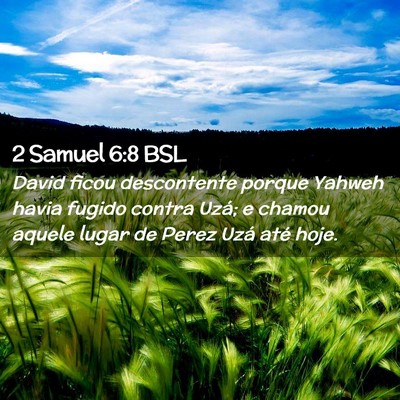 Picture 02 - 2 Samuel 6:8 BSL - David ficou descontente porque Yahweh havia - Bible Verse Picture