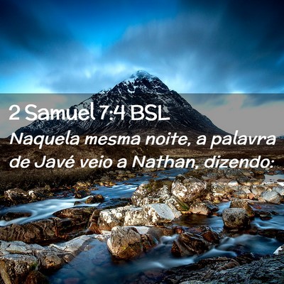 Picture 02 - 2 Samuel 7:4 BSL - Naquela mesma noite, a palavra de Javé veio a - Bible Verse Picture
