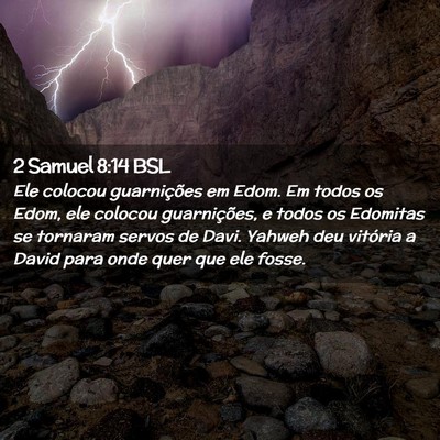 Picture 02 - 2 Samuel 8:14 BSL - Ele colocou guarnições em Edom. Em todos os - Bible Verse Picture