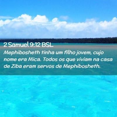 Picture 02 - 2 Samuel 9:12 BSL - Mephibosheth tinha um filho jovem, cujo nome era - Bible Verse Picture