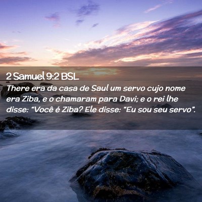 Picture 02 - 2 Samuel 9:2 BSL - There era da casa de Saul um servo cujo nome era - Bible Verse Picture