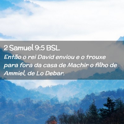 Picture 02 - 2 Samuel 9:5 BSL - Então o rei David enviou e o trouxe para fora da - Bible Verse Picture
