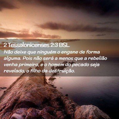 Picture 02 - 2 Tessalonicenses 2:3 BSL - Não deixe que ninguém o engane de forma alguma. - Bible Verse Picture