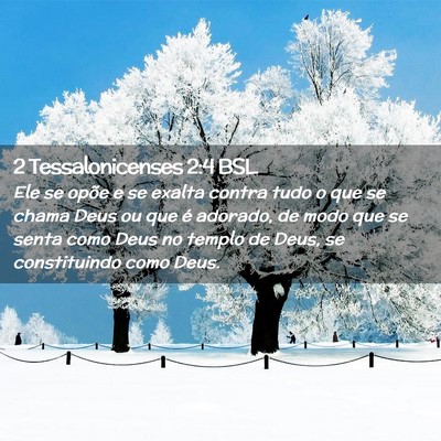 Picture 02 - 2 Tessalonicenses 2:4 BSL - Ele se opõe e se exalta contra tudo o que se - Bible Verse Picture