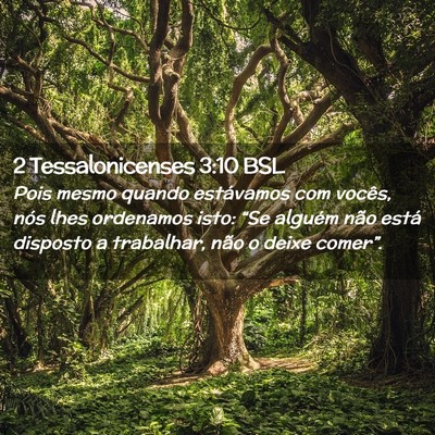 Picture 02 - 2 Tessalonicenses 3:10 BSL - Pois mesmo quando estávamos com vocês, nós - Bible Verse Picture