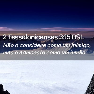 Picture 02 - 2 Tessalonicenses 3:15 BSL - Não o considere como um inimigo, mas o admoeste - Bible Verse Picture