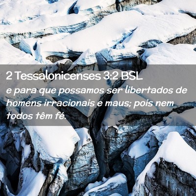 Picture 02 - 2 Tessalonicenses 3:2 BSL - e para que possamos ser libertados de homens - Bible Verse Picture