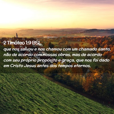 Picture 02 - 2 Timóteo 1:9 BSL - que nos salvou e nos chamou com um chamado santo, - Bible Verse Picture