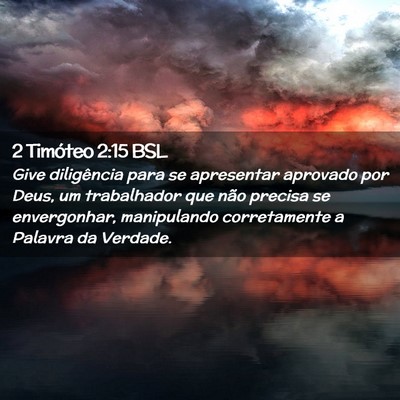 Picture 02 - 2 Timóteo 2:15 BSL - Give diligência para se apresentar aprovado por - Bible Verse Picture