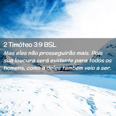 Picture 02 - 2 Timóteo 3:9 BSL - Mas eles não prosseguirão mais. Pois sua - Bible Verse Picture