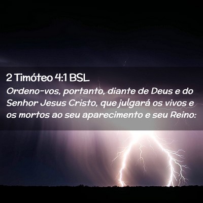 Picture 02 - 2 Timóteo 4:1 BSL - Ordeno-vos, portanto, diante de Deus e do Senhor - Bible Verse Picture