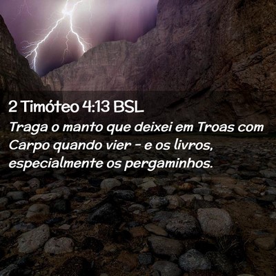 Picture 02 - 2 Timóteo 4:13 BSL - Traga o manto que deixei em Troas com Carpo - Bible Verse Picture