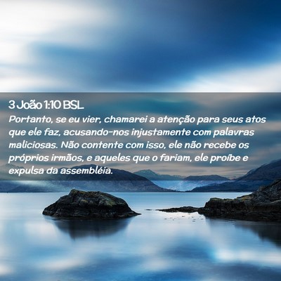 Picture 02 - 3 João 1:10 BSL - Portanto, se eu vier, chamarei a atenção para - Bible Verse Picture