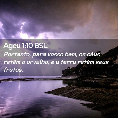 Picture 02 - Ageu 1:10 BSL - Portanto, para vosso bem, os céus retêm o - Bible Verse Picture