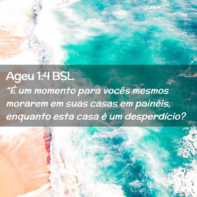Picture 02 - Ageu 1:4 BSL - “É um momento para vocês mesmos morarem em - Bible Verse Picture