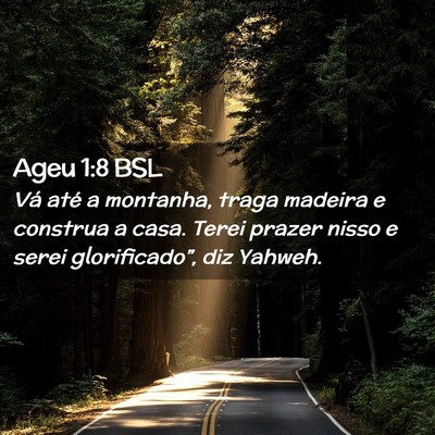 Picture 02 - Ageu 1:8 BSL - Vá até a montanha, traga madeira e construa a - Bible Verse Picture