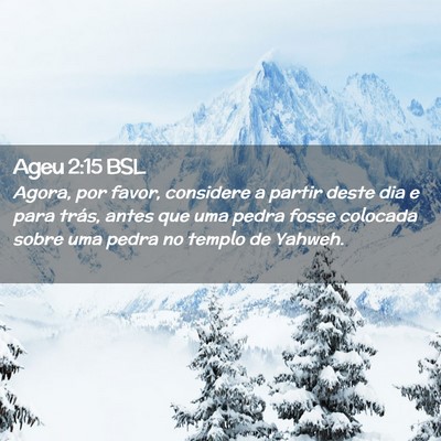 Picture 02 - Ageu 2:15 BSL - Agora, por favor, considere a partir deste dia e - Bible Verse Picture