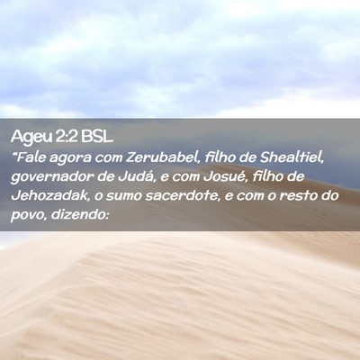 Picture 02 - Ageu 2:2 BSL - “Fale agora com Zerubabel, filho de Shealtiel, - Bible Verse Picture