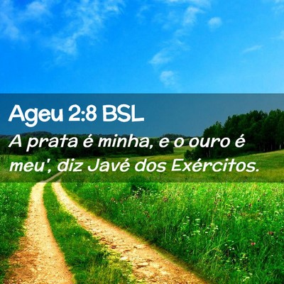 Picture 02 - Ageu 2:8 BSL - A prata é minha, e o ouro é meu', diz Javé dos - Bible Verse Picture