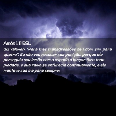 Picture 02 - Amós 1:11 BSL - diz Yahweh: “Para três transgressões de Edom, - Bible Verse Picture