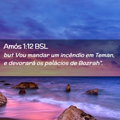Picture 02 - Amós 1:12 BSL - but Vou mandar um incêndio em Teman, e devorará - Bible Verse Picture