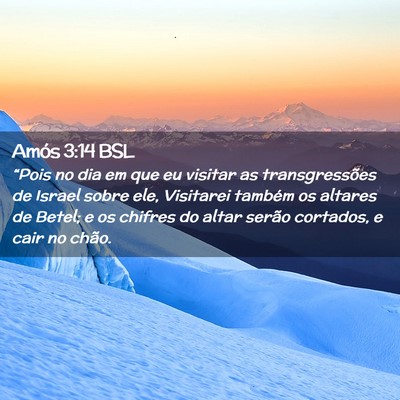 Picture 02 - Amós 3:14 BSL - “Pois no dia em que eu visitar as - Bible Verse Picture