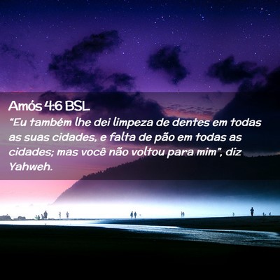 Picture 02 - Amós 4:6 BSL - “Eu também lhe dei limpeza de dentes em todas - Bible Verse Picture
