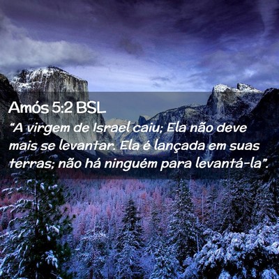 Picture 02 - Amós 5:2 BSL - “A virgem de Israel caiu; Ela não deve mais se - Bible Verse Picture