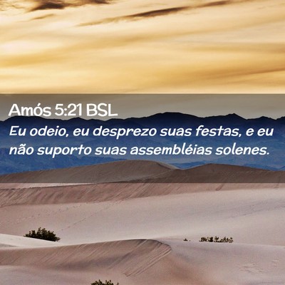 Picture 02 - Amós 5:21 BSL - Eu odeio, eu desprezo suas festas, e eu não - Bible Verse Picture