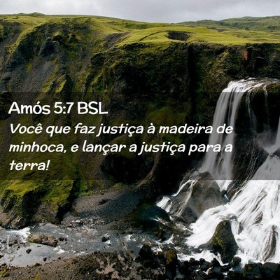 Picture 02 - Amós 5:7 BSL - Você que faz justiça à madeira de minhoca, e - Bible Verse Picture