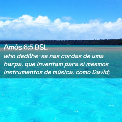 Picture 02 - Amós 6:5 BSL - who dedilhe-se nas cordas de uma harpa, que - Bible Verse Picture