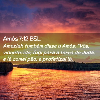 Picture 02 - Amós 7:12 BSL - Amaziah também disse a Amós: “Vós, vidente, - Bible Verse Picture