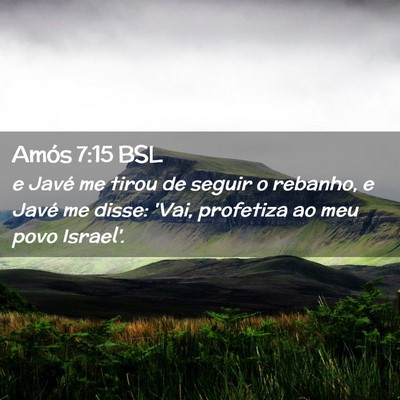 Picture 02 - Amós 7:15 BSL - e Javé me tirou de seguir o rebanho, e Javé me - Bible Verse Picture