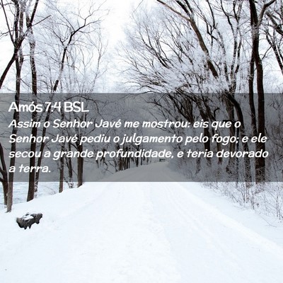 Picture 02 - Amós 7:4 BSL - Assim o Senhor Javé me mostrou: eis que o Senhor - Bible Verse Picture