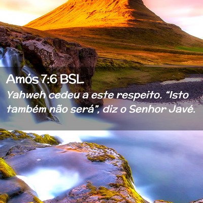 Picture 02 - Amós 7:6 BSL - Yahweh cedeu a este respeito. “Isto também - Bible Verse Picture