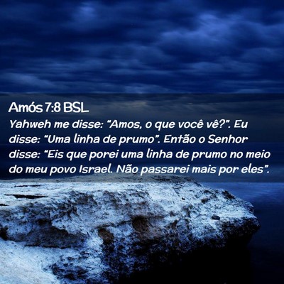 Picture 02 - Amós 7:8 BSL - Yahweh me disse: “Amos, o que você vê?”. Eu - Bible Verse Picture