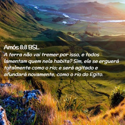 Picture 02 - Amós 8:8 BSL - A terra não vai tremer por isso, e todos - Bible Verse Picture