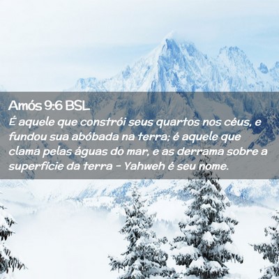 Picture 02 - Amós 9:6 BSL - É aquele que constrói seus quartos nos céus, e - Bible Verse Picture