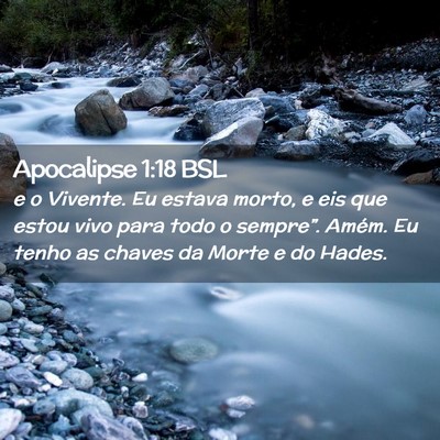Picture 02 - Apocalipse 1:18 BSL - e o Vivente. Eu estava morto, e eis que estou - Bible Verse Picture