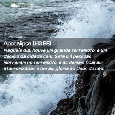 Picture 02 - Apocalipse 11:13 BSL - Naquele dia, houve um grande terremoto, e um - Bible Verse Picture