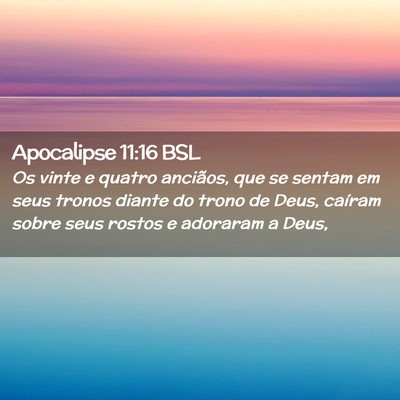 Picture 02 - Apocalipse 11:16 BSL - Os vinte e quatro anciãos, que se sentam em seus - Bible Verse Picture