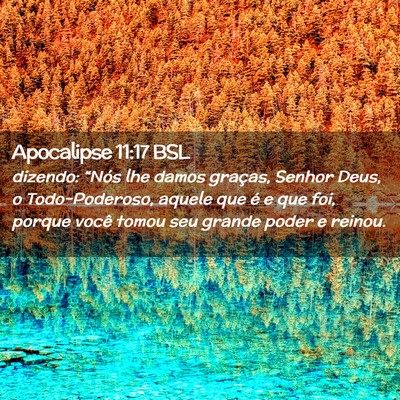 Picture 02 - Apocalipse 11:17 BSL - dizendo: “Nós lhe damos graças, Senhor Deus, - Bible Verse Picture